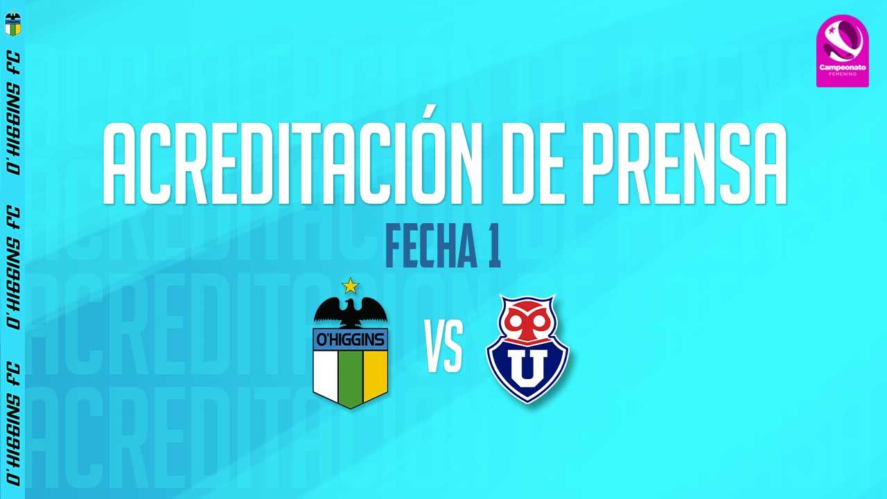 Acreditación de Prensa: O'Higgins FC - U. de Chile