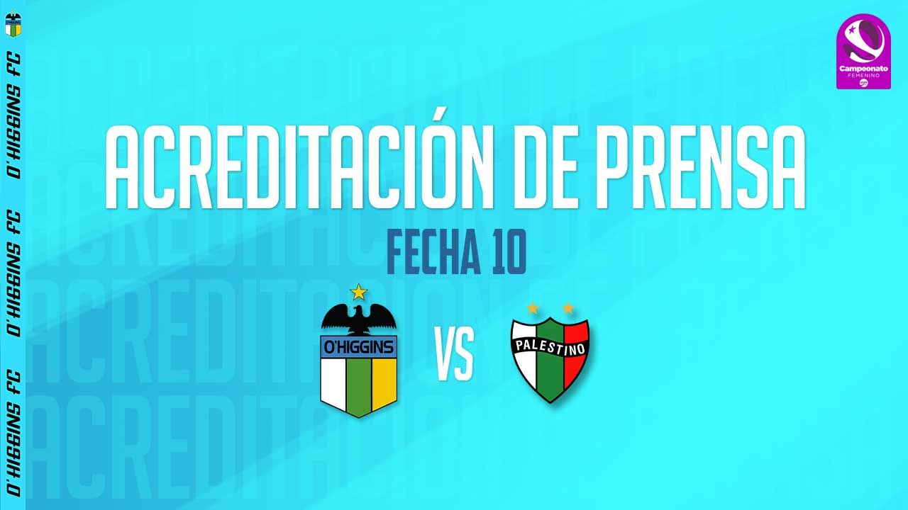 Acreditación de Prensa: O'Higgins FC - Palestino