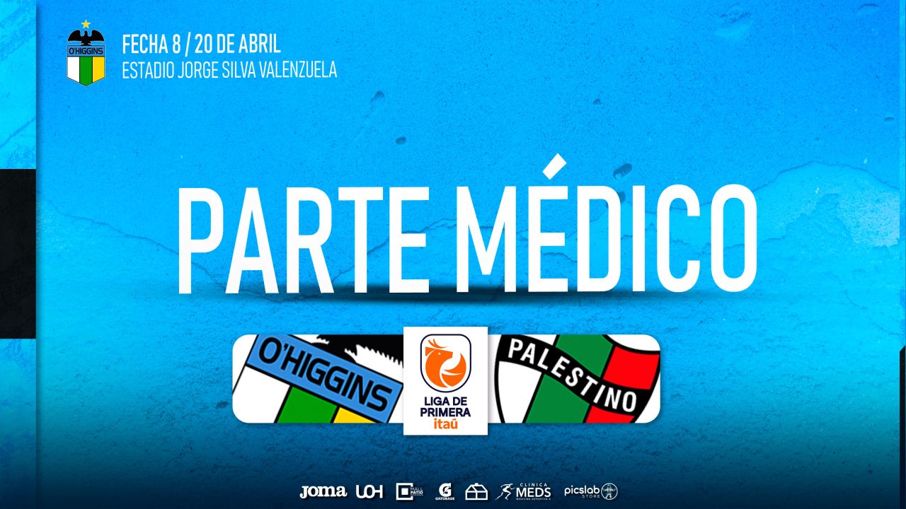 Parte Médico: O'Higgins FC - Palestino