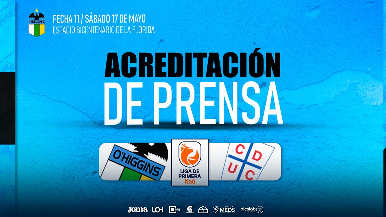 Acreditación de Prensa: O'Higgins FC - Universidad Católica.