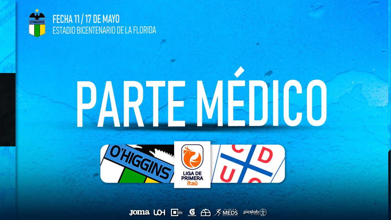 Parte Médico: O'Higgins FC - Universidad Católica