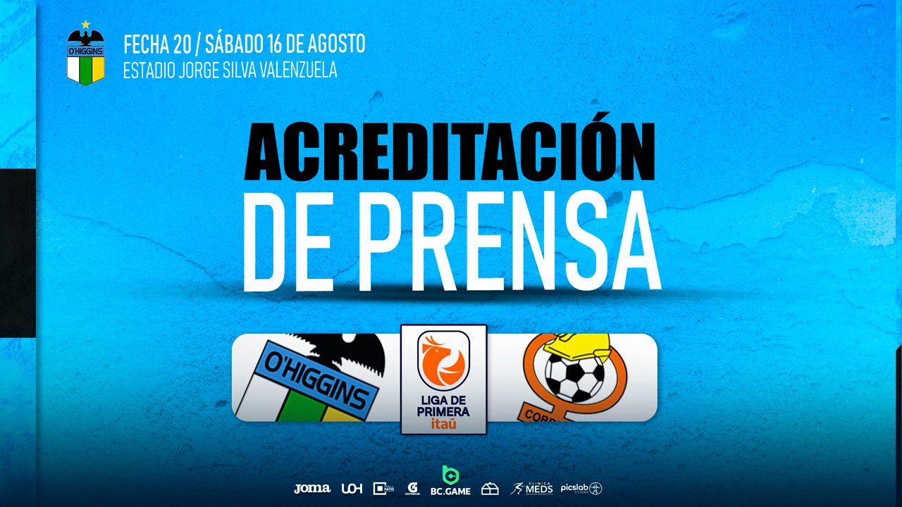 Acreditación de Prensa: O'Higgins FC - Cobresal
