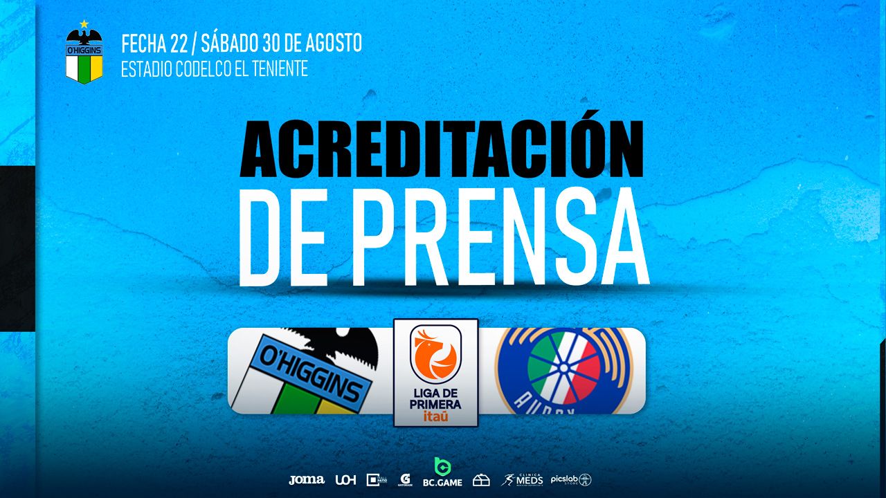 Acreditación de Prensa: O'Higgins FC - Audax Italiano.