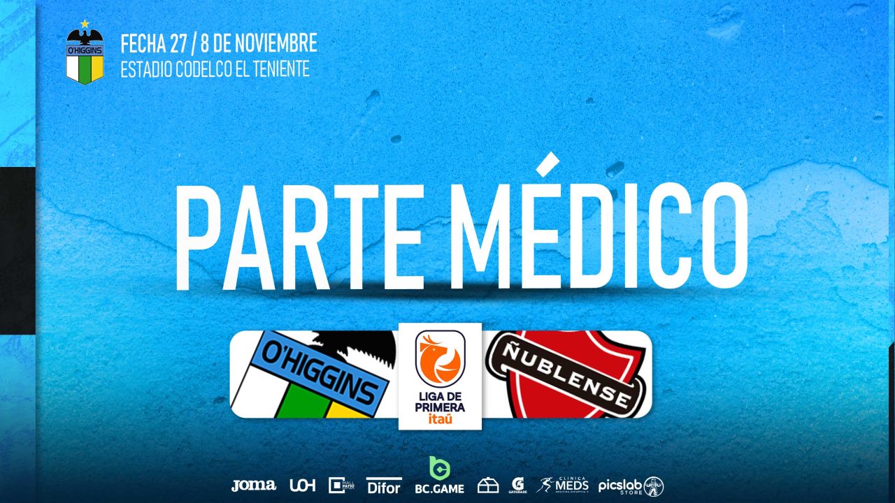 Parte Médico: O’Higgins FC vs Ñublense