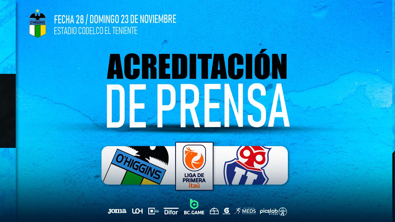Acreditación de Prensa: O'Higgins FC - Universidad de Chile.