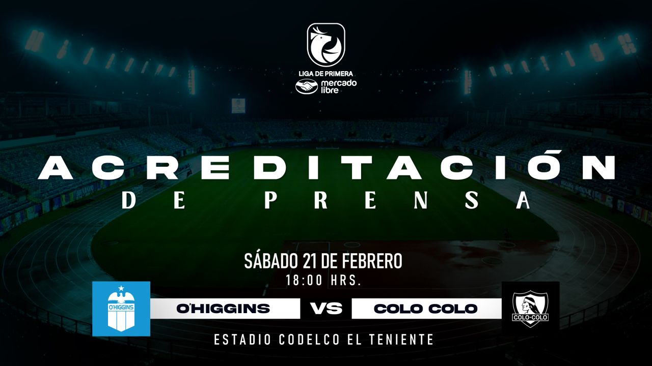 Acreditaci&oacute;n de Prensa: O'Higgins FC - Colo Colo