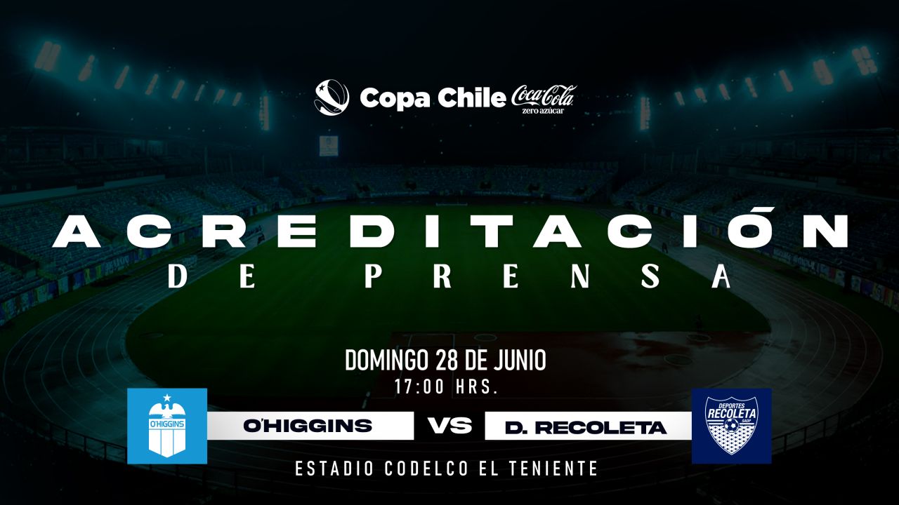 Acreditaci&oacute;n de Prensa: O'Higgins FC - Deportes Recoleta