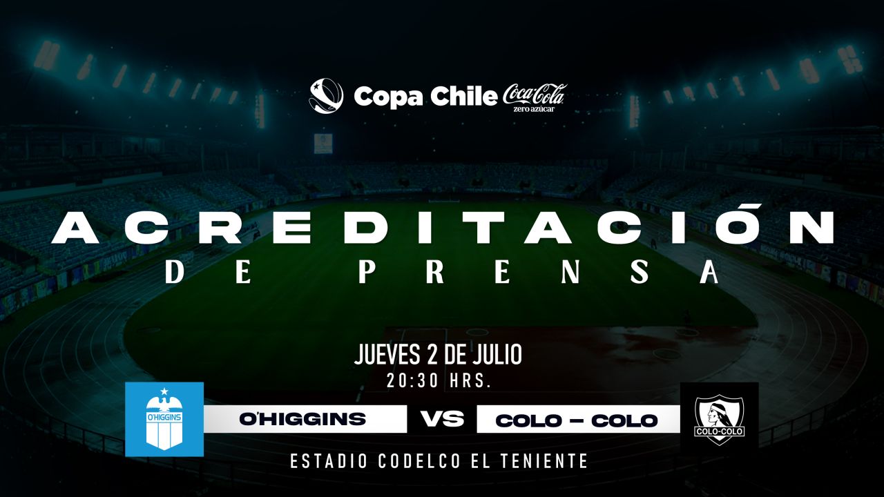Acreditaci&oacute;n de Prensa: O'Higgins FC - Colo Colo