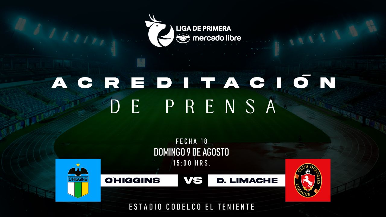 Acreditaci&oacute;n de Prensa: O'Higgins FC - Deportes Limache.