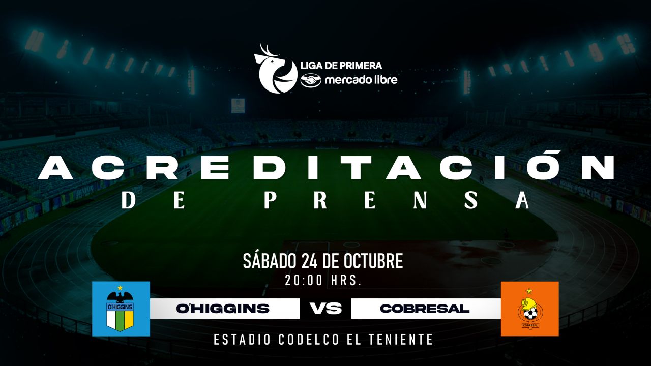 Acreditaci&oacute;n de Prensa: O'Higgins FC - Cobresal