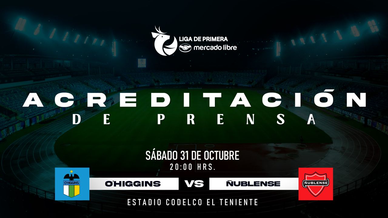 Acreditaci&oacute;n de Prensa: O'Higgins FC - &Ntilde;ublense