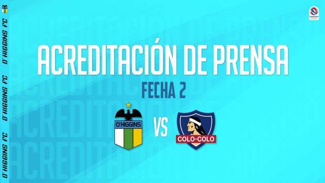 Acreditación de Prensa: O'Higgins FC - Colo Colo
