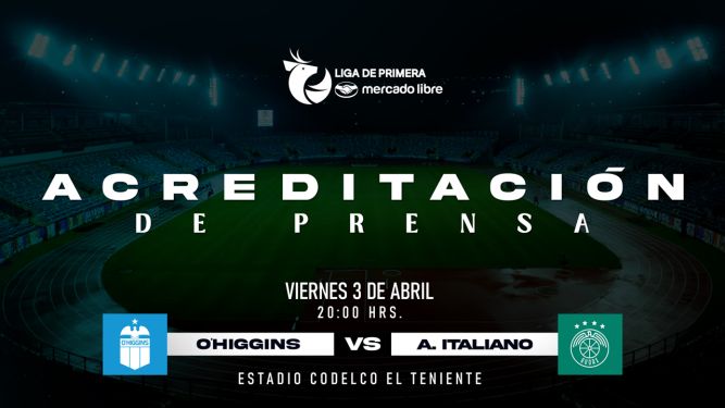 Acreditaci&oacute;n de Prensa: O'Higgins FC - Audax Italiano